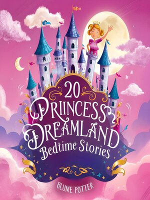 cover image of 20 Princess Dreamland Bedtime Stories For Kids Age 3--8